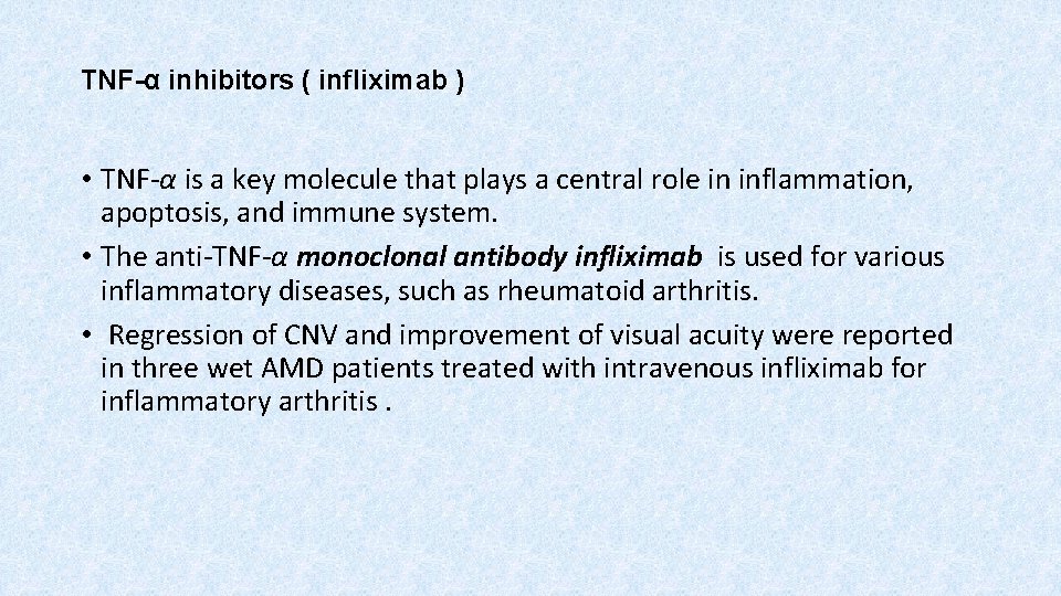 TNF-α inhibitors ( infliximab ) • TNF-α is a key molecule that plays a