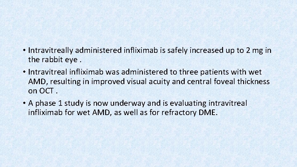  • Intravitreally administered infliximab is safely increased up to 2 mg in the rabbit
