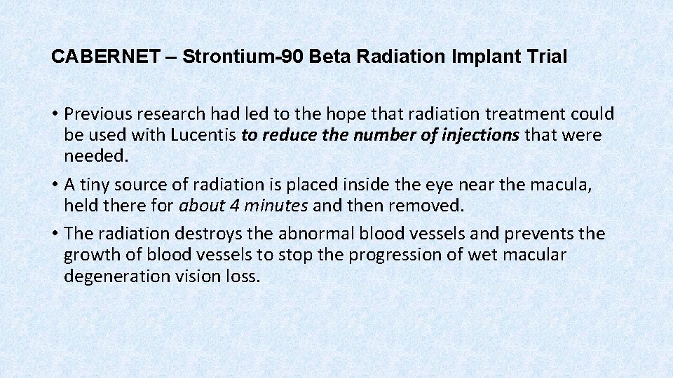 CABERNET – Strontium-90 Beta Radiation Implant Trial • Previous research had led to the