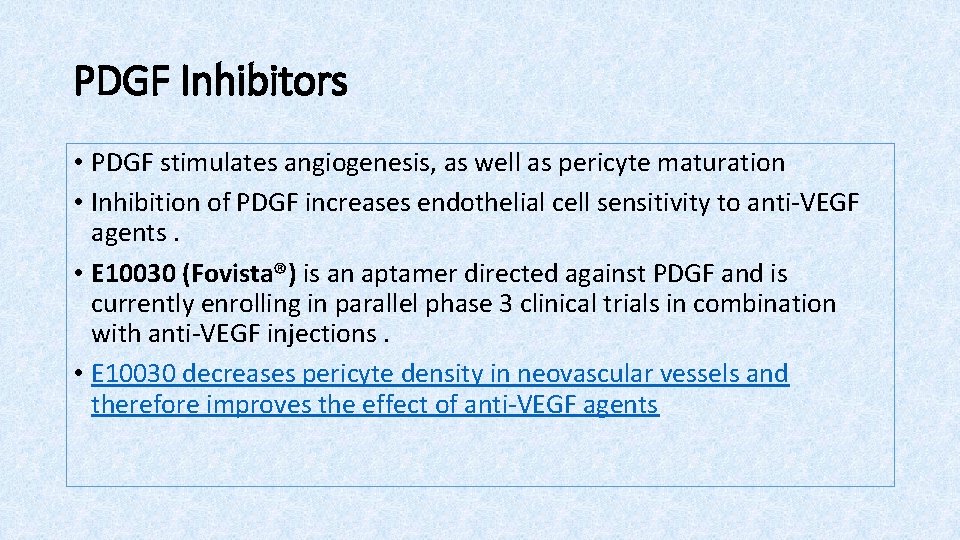 PDGF Inhibitors • PDGF stimulates angiogenesis, as well as pericyte maturation • Inhibition of