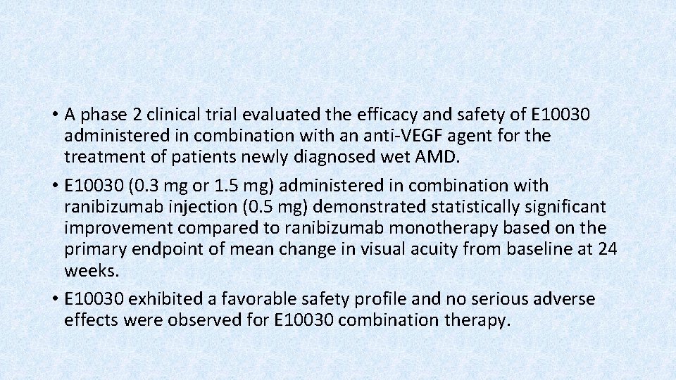  • A phase 2 clinical trial evaluated the efficacy and safety of E