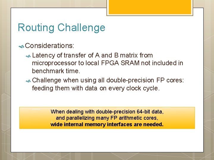 Routing Challenge Considerations: Latency of transfer of A and B matrix from microprocessor to