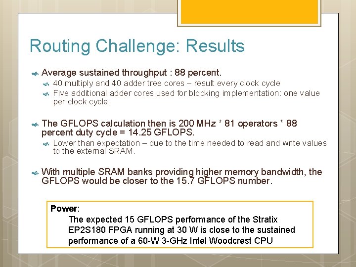 Routing Challenge: Results Average sustained throughput : 88 percent. The GFLOPS calculation then is