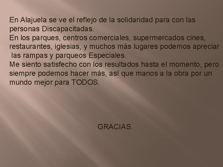 En Alajuela se ve el reflejo de la solidaridad para con las personas Discapacitadas.