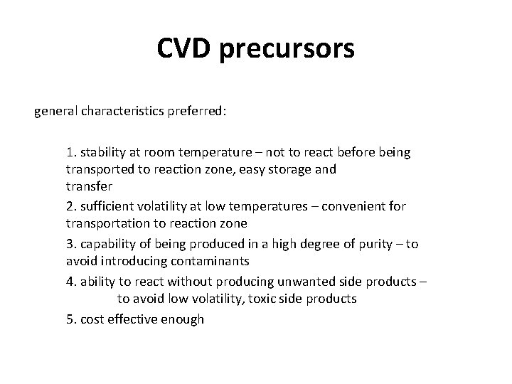 CVD precursors general characteristics preferred: 1. stability at room temperature – not to react CVD precursors general characteristics preferred: 1. stability at room temperature – not to react