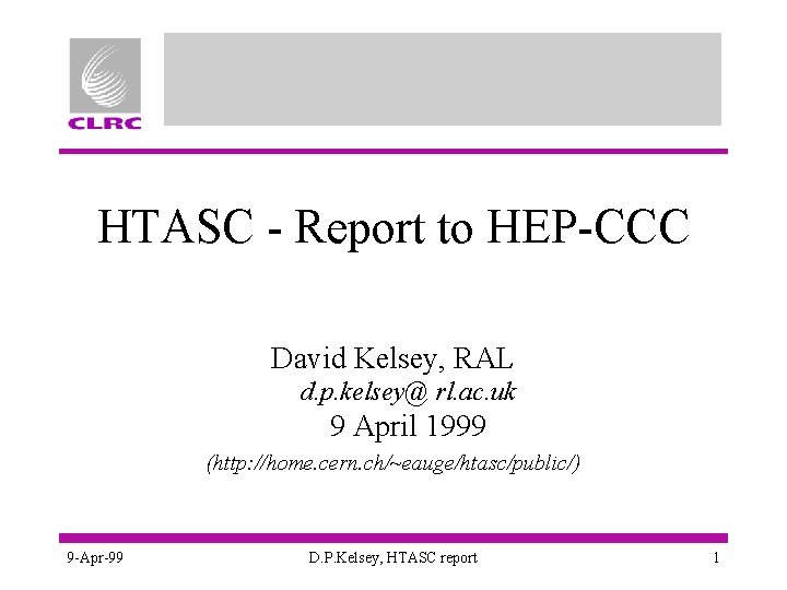 HTASC - Report to HEP-CCC David Kelsey, RAL d. p. kelsey@ rl. ac. uk