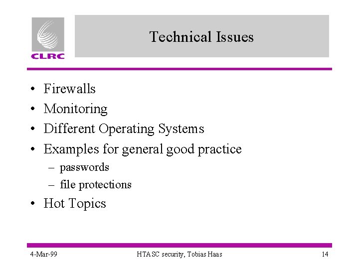 Technical Issues • • Firewalls Monitoring Different Operating Systems Examples for general good practice