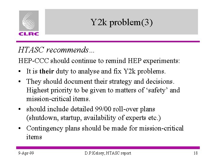 Y 2 k problem(3) HTASC recommends… HEP-CCC should continue to remind HEP experiments: •