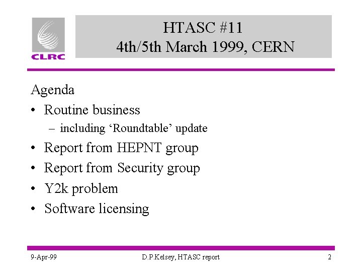 HTASC #11 4 th/5 th March 1999, CERN Agenda • Routine business – including