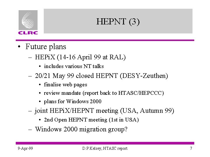 HEPNT (3) • Future plans – HEPi. X (14 -16 April 99 at RAL)