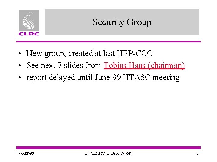 Security Group • New group, created at last HEP-CCC • See next 7 slides