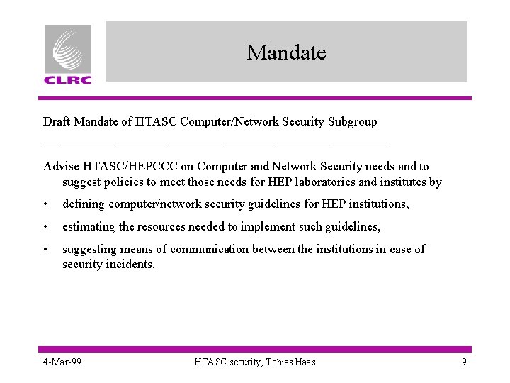 Mandate Draft Mandate of HTASC Computer/Network Security Subgroup ======================== Advise HTASC/HEPCCC on Computer and