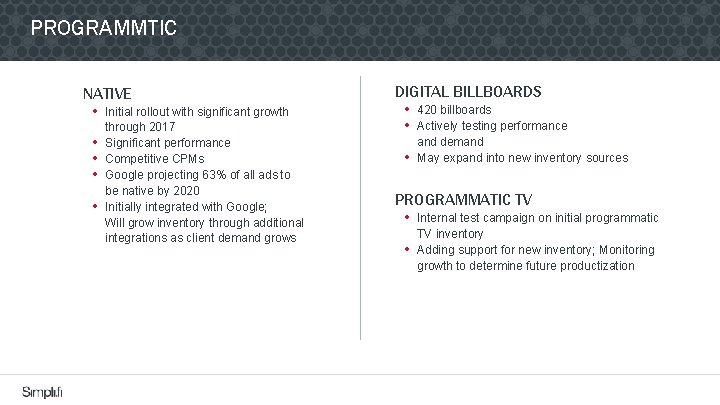 PROGRAMMTIC NATIVE • Initial rollout with significant growth • • through 2017 Significant performance