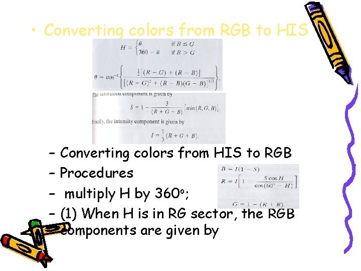  • Converting colors from RGB to HIS – – Converting colors from HIS