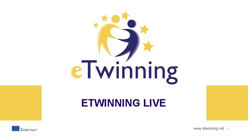 ETWINNING LIVE www. etwinning. net 1 