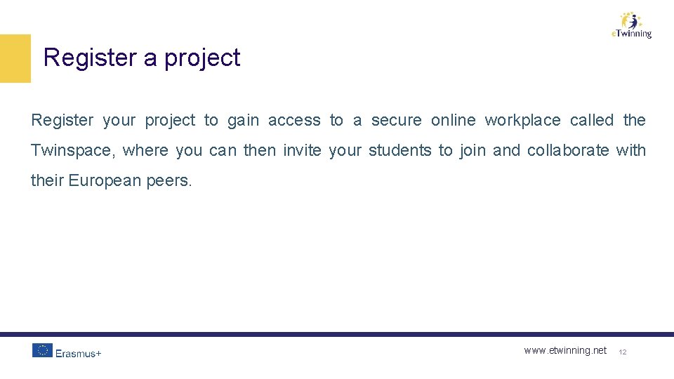 Register a project Register your project to gain access to a secure online workplace