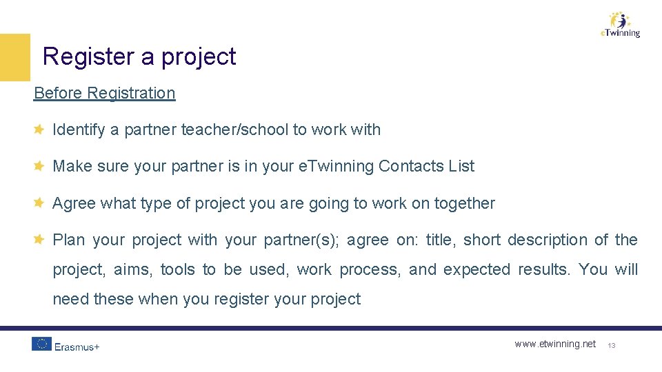 Register a project Before Registration Identify a partner teacher/school to work with Make sure