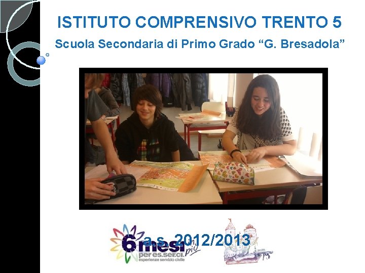 ISTITUTO COMPRENSIVO TRENTO 5 Scuola Secondaria di Primo Grado “G. Bresadola” a. s. 2012/2013