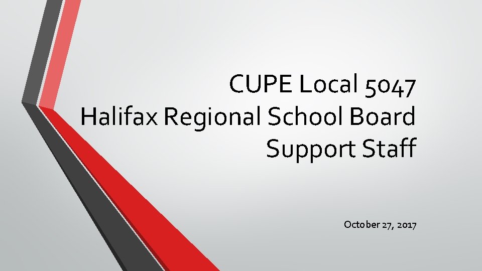 CUPE Local 5047 Halifax Regional School Board Support Staff October 27, 2017 