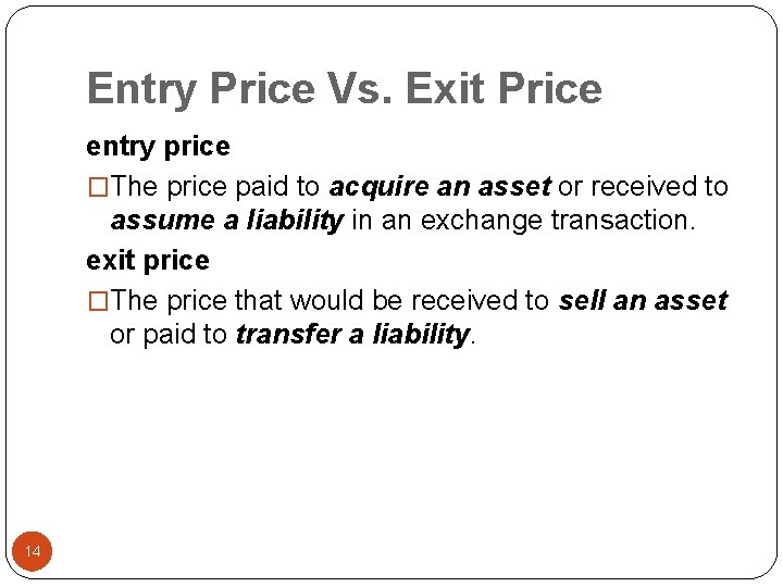 Entry Price Vs. Exit Price entry price �The price paid to acquire an asset