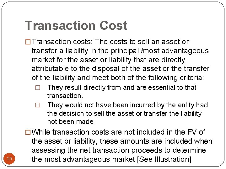 Transaction Cost � Transaction costs: The costs to sell an asset or transfer a