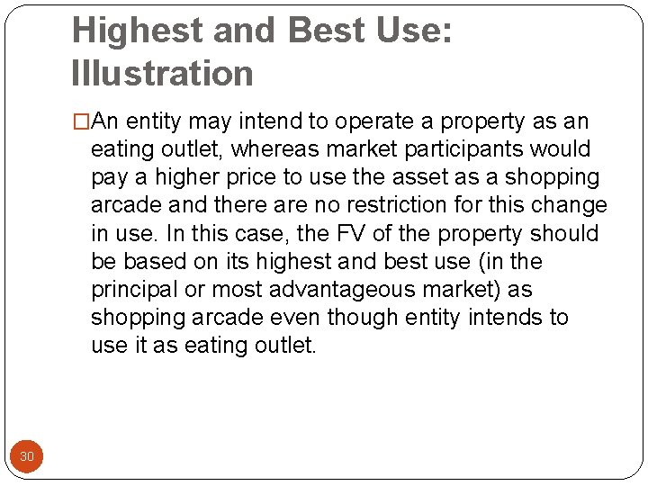 Highest and Best Use: Illustration �An entity may intend to operate a property as