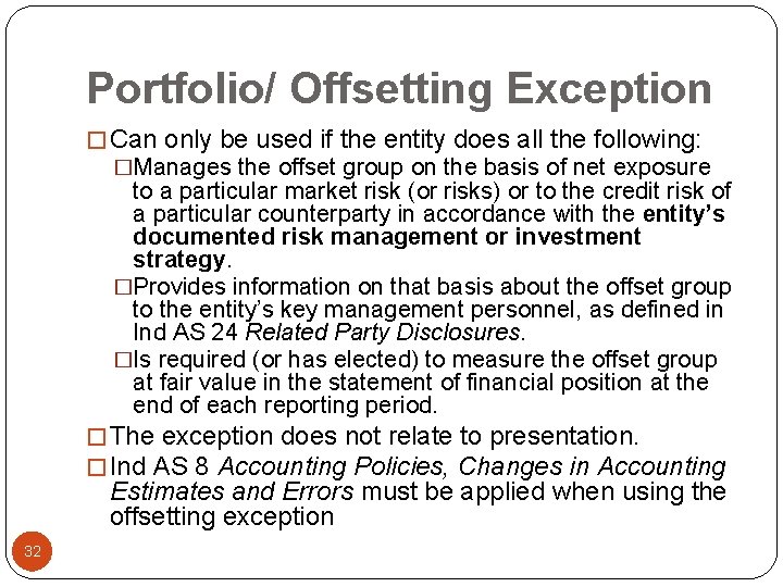 Portfolio/ Offsetting Exception � Can only be used if the entity does all the