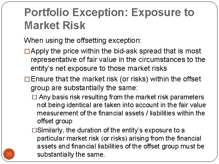 Portfolio Exception: Exposure to Market Risk When using the offsetting exception: � Apply the