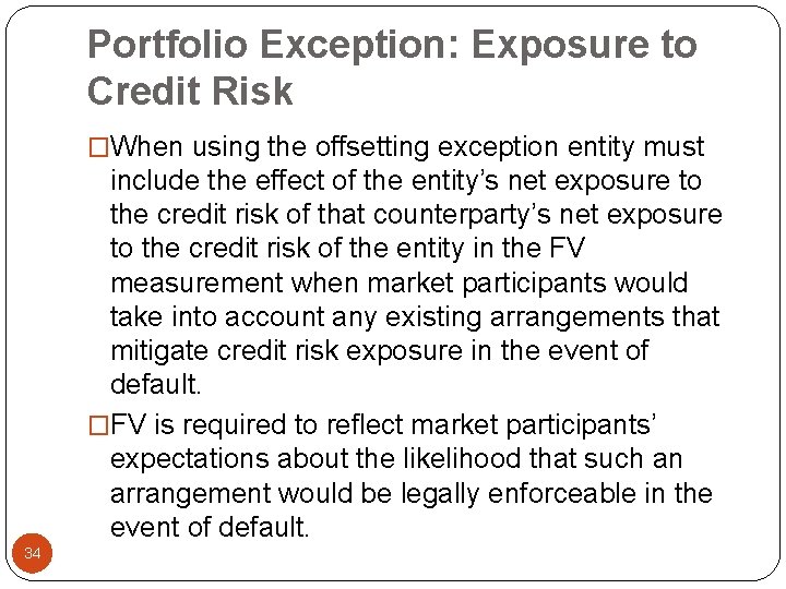 Portfolio Exception: Exposure to Credit Risk �When using the offsetting exception entity must include