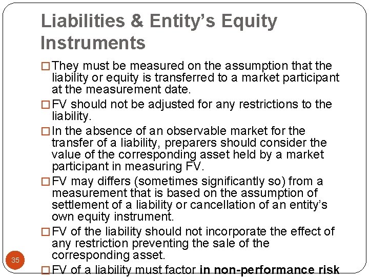 Liabilities & Entity’s Equity Instruments � They must be measured on the assumption that