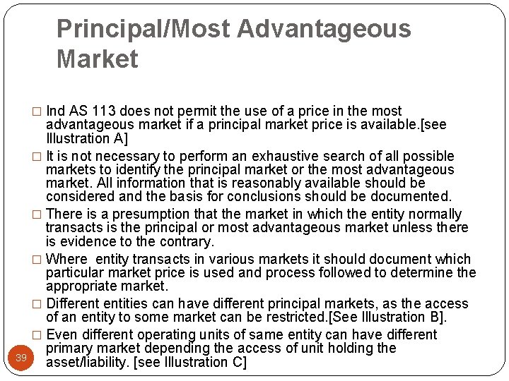 Principal/Most Advantageous Market � Ind AS 113 does not permit the use of a