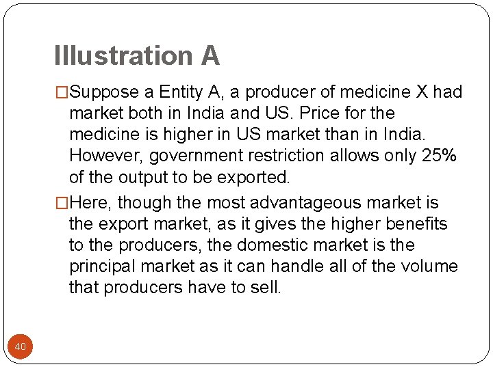 Illustration A �Suppose a Entity A, a producer of medicine X had market both