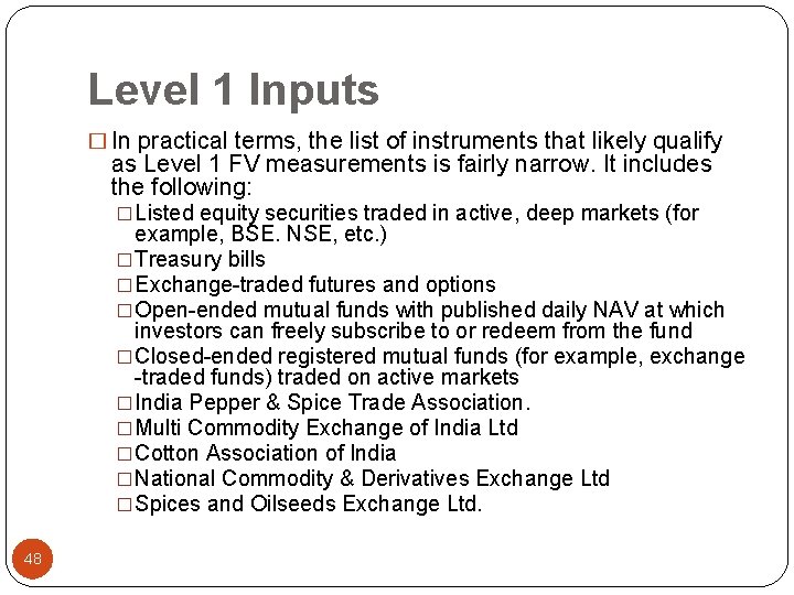 Level 1 Inputs � In practical terms, the list of instruments that likely qualify