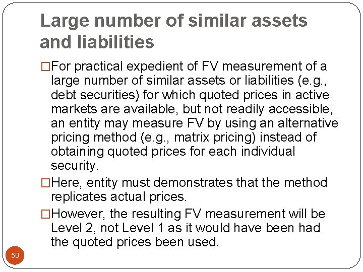 Large number of similar assets and liabilities �For practical expedient of FV measurement of