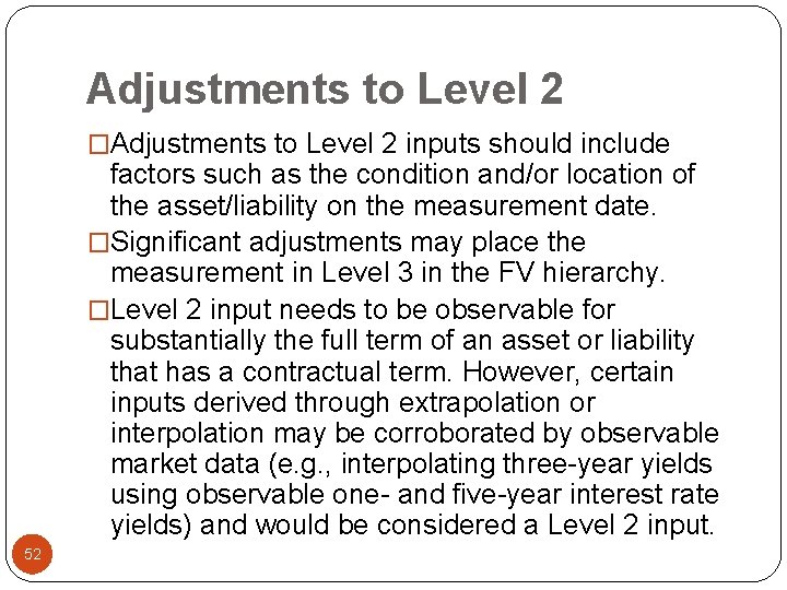 Adjustments to Level 2 �Adjustments to Level 2 inputs should include factors such as