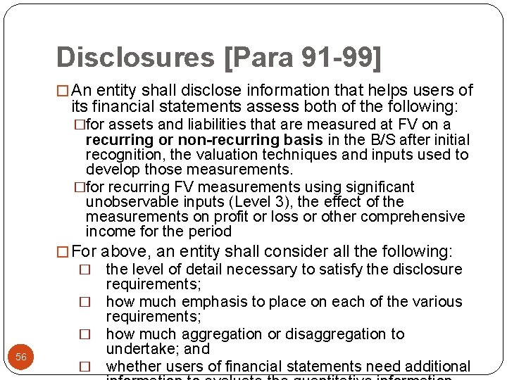 Disclosures [Para 91 -99] � An entity shall disclose information that helps users of