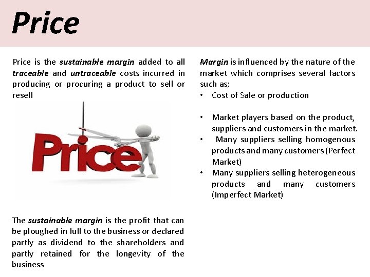 Price is the sustainable margin added to all traceable and untraceable costs incurred in