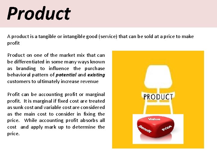 Product A product is a tangible or intangible good (service) that can be sold