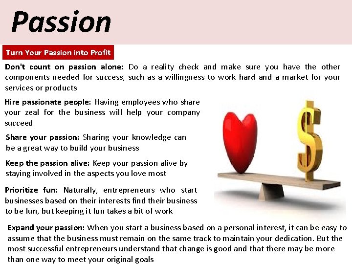 Passion Turn Your Passion into Profit Don't count on passion alone: Do a reality