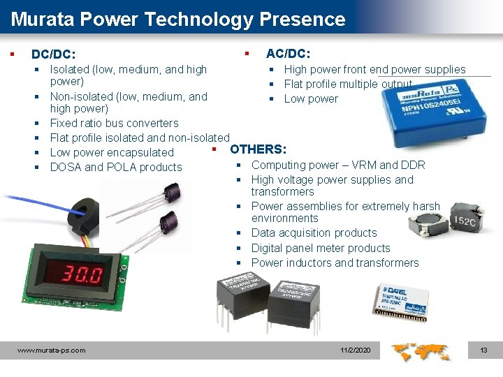 Murata Power Technology Presence § DC/DC: § AC/DC: § High power front end power