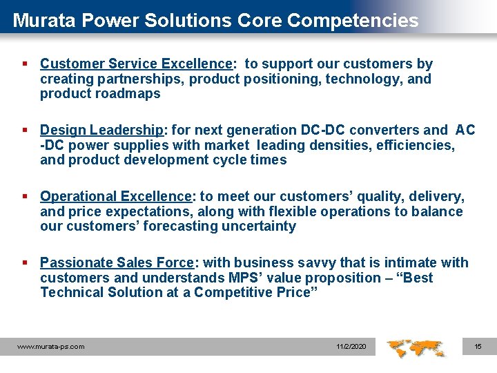 Murata Power Solutions Core Competencies § Customer Service Excellence: to support our customers by