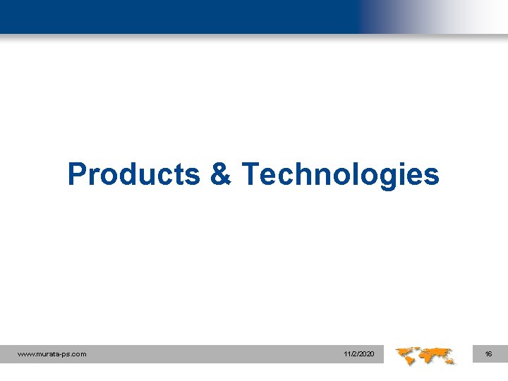 Products & Technologies www. murata-ps. com 11/2/2020 16 