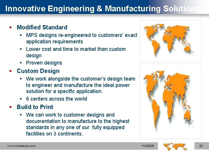 Innovative Engineering & Manufacturing Solutions § Modified Standard § MPS designs re-engineered to customers’