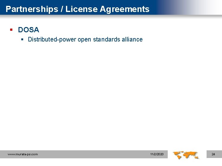 Partnerships / License Agreements § DOSA § Distributed-power open standards alliance www. murata-ps. com