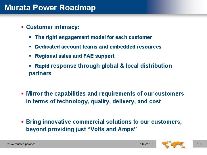 Murata Power Roadmap § Customer intimacy: § The right engagement model for each customer