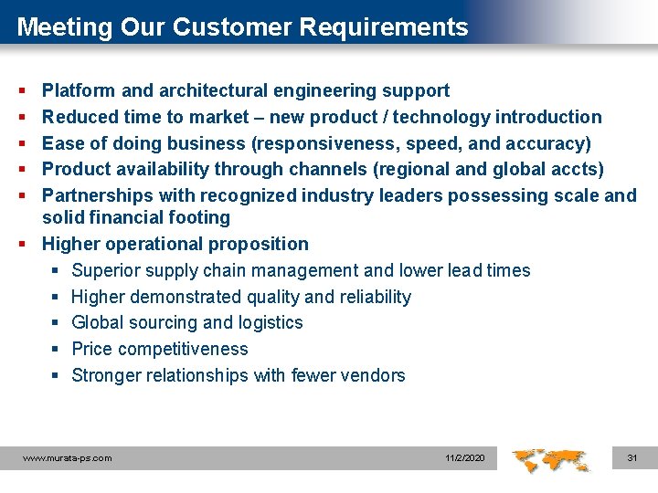 Meeting Our Customer Requirements § § § Platform and architectural engineering support Reduced time