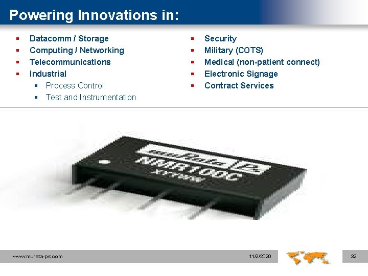 Powering Innovations in: § § Datacomm / Storage Computing / Networking Telecommunications Industrial §