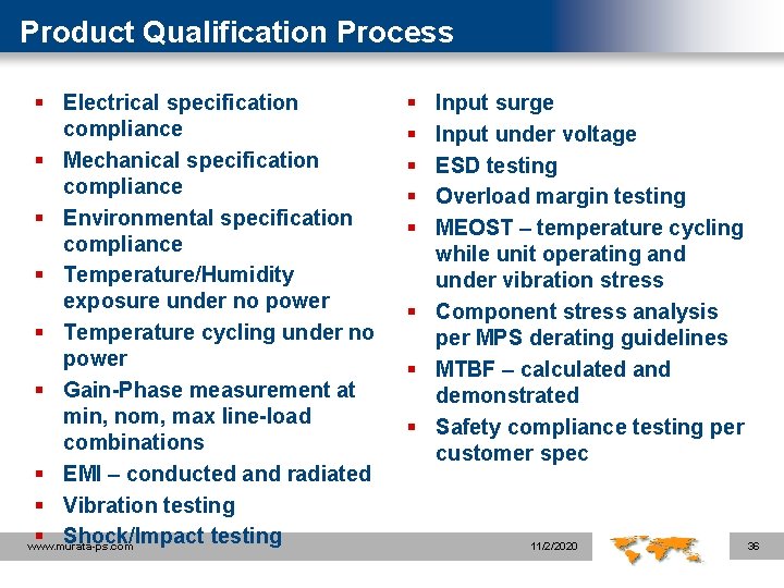 Product Qualification Process § Electrical specification compliance § Mechanical specification compliance § Environmental specification