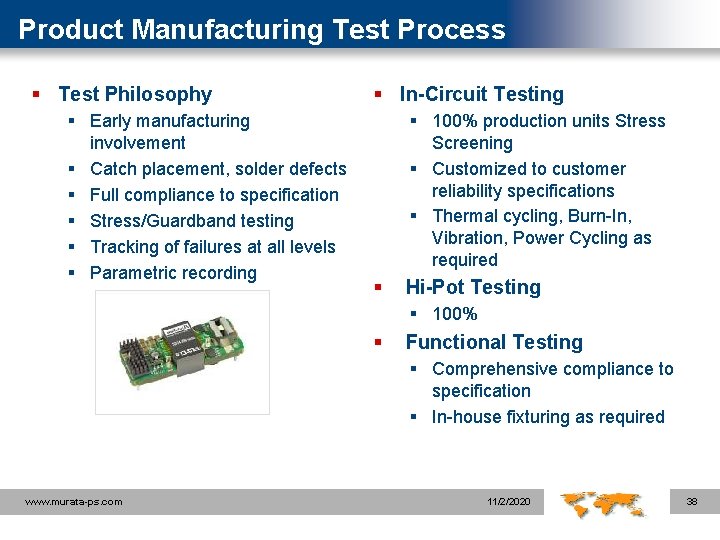 Product Manufacturing Test Process § Test Philosophy § Early manufacturing involvement § Catch placement,