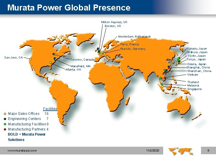 Murata Power Global Presence Milton Keynes, UK Bordon, UK Amsterdam, Netherlands Paris, France Kanazu,